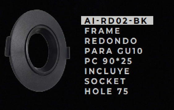 Frame Redondo P/ Gu10 Pc 90 X 25 Mm C/ Socket - Hole 75 - Color Negro Ref. Ai-Rd02-Bk Artig Light