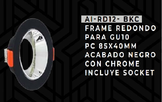 Frame Redondo P/ Gu10 Pc 85 X 40 Mm C/ Socket - Color Negro Con Chrome Ref. Ai-Rd12-Bkc Artig Light