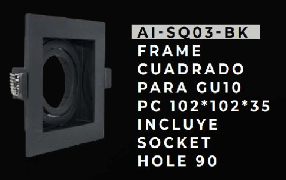 Frame Cuadrado P/ Gu10 Pc C/ Socket. 102X102X35 Mm -Hole 90 Color Negro Ref. Ai-Sq03-Bk Artig Light