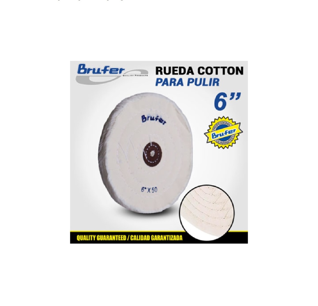 RUEDA DE COTTON (DISCO ALGODON ) PARA PULIR 6" X 50 HOJAS REF. 491003 MARCA BRUFER
