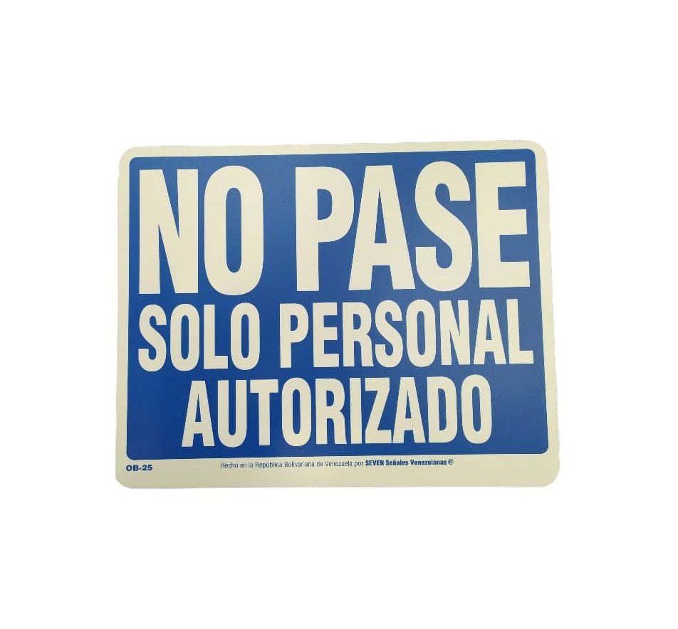 SEÑALES DE SEGURIDAD NO PASE SOLO PERSONAL AUTORIZADO 19,5 x 25 CM REF. OB-25 MARCA SEVEN