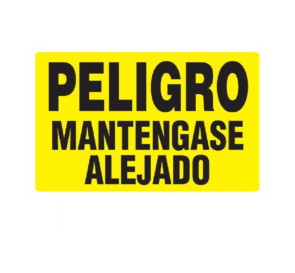 SEÑALES DE SEGURIDAD PELIGRO MANTENGASE ALEJADO 19,5 x 25 CM REF. PE-21 MARCA SEVEN