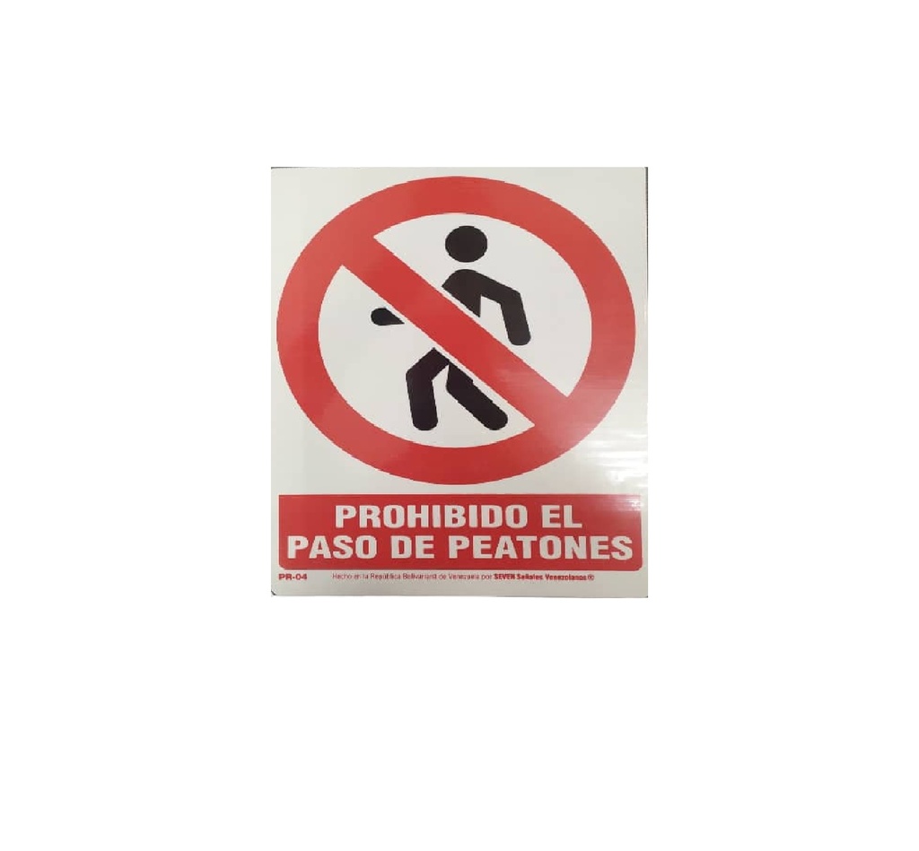 SEÑALES DE SEGURIDAD PROHIBIDO EL PASO DE PEATONES 19,5 X 25 CM REF. PR-04 MARCA SEVEN