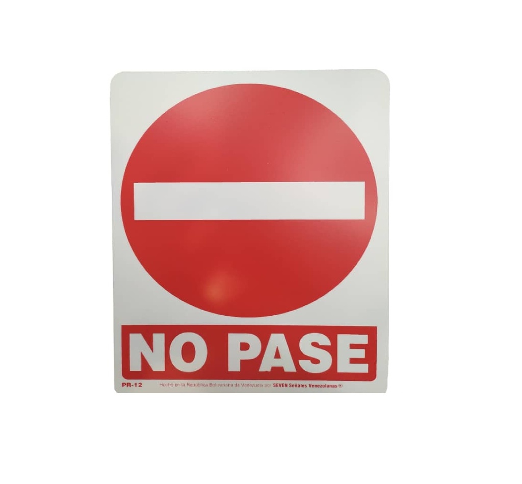 SEÑALES DE SEGURIDAD NO PASE 19,5 X 25 CM REF. PR-12 MARCA SEVEN