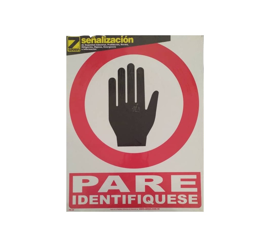 SEÑALES DE SEGURIDAD PARE IDENTIFIQUESE 39 CM X 50 CM REF. PR-25 MARCA SEVEN