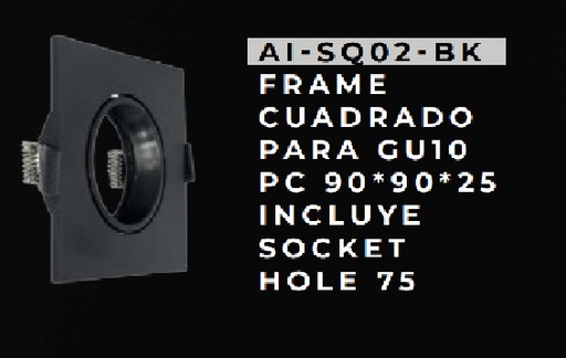 [FRA-ART-AI-SQ02-BK] APLIQUE SPOT CUADRADO P/ GU10 PC INCLUYE SOCKET. 90 X 90 X 25 MM - HOLE 75 - NEGRO REF. AI-SQ02-BK