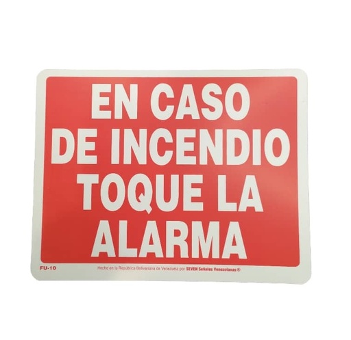 [SEN-SEV-FU-10] SEÑALES DE SEGURIDAD EN CASO DE INCENDIO TOQUE LA ALARMA 19,5 x 25 CM REF. FU-10 MARCA SEVEN